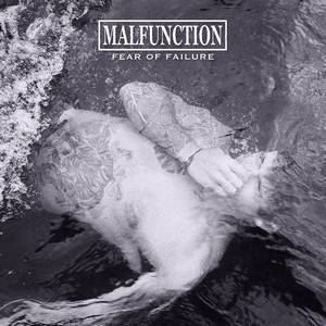 Malfunction - Fear Of Failure (2015)