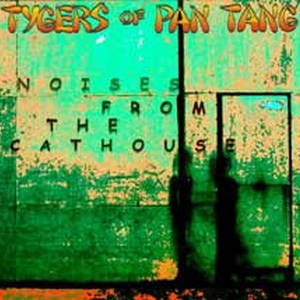 Tygers Of Pan Tang - Noises From The Cathouse (2004)
