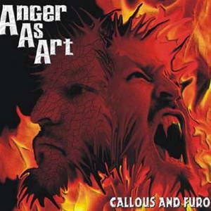 Anger As Art - Callous And Furor (2006)