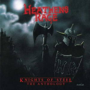Heathen's Rage - Knights Of Steel: The Anthology (2015)