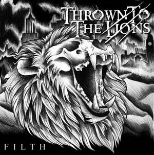 Thrown To The Lions - Filth (EP) (2015)