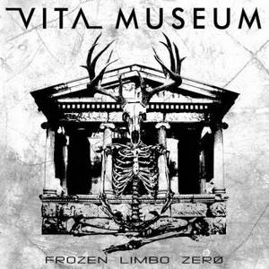 Vita Museum - Frozen Limbo Zero (2015)