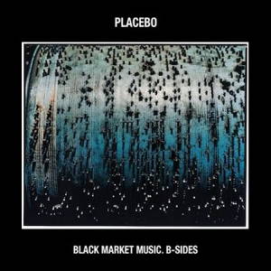 Placebo - Black Market Music: B-Sides (2015)