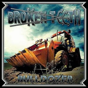 Broken Teeth - Bulldozer (EP) (2015)