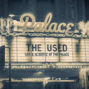 The Used -  Live & Acoustic at The Palace (2016)