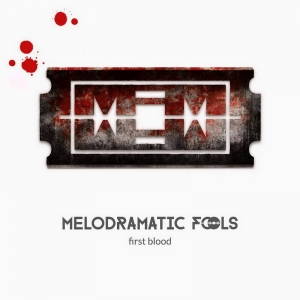 Melodramatic Fools - First Blood (2015)