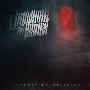 Drowning Thy Issues - Gateway To Oblivion (2015)