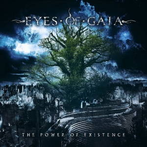 Eyes Of Gaia - The Power Of Existence (2015)