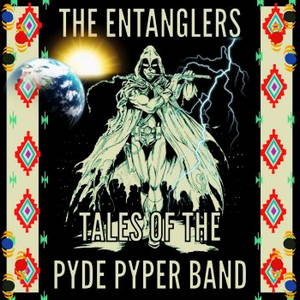 The Entanglers - Tales Of The Pyde Pyper Band (2016)