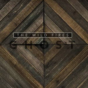 The Wild Fires - Ghost (2015)