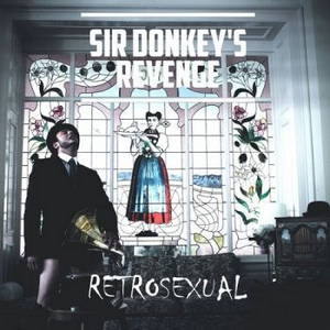 Sir Donkey's Revenge - Retrosexual (2016)