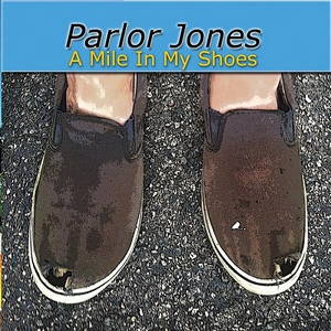 Parlor Jones - A Mile in My Shoes (2016)