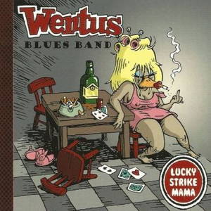 Wentus Blues Band - Lucky Strike Mama (2016)