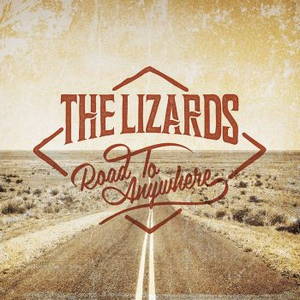 The Lizards - Road To Anywhere (2015)