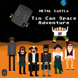 Metal Castle - Tin Can Space Adventure (2016)