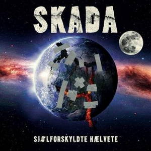 Skada - Sjølforskyldt Hælvete (2016)