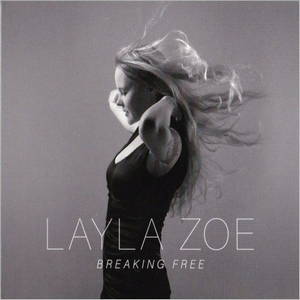 Layla Zoe - Breaking Free (2016)