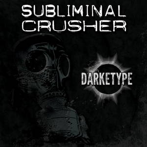 Subliminal Crusher - Darketype (2016)