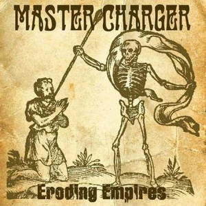 Master Charger - Eroding Empires (2016)