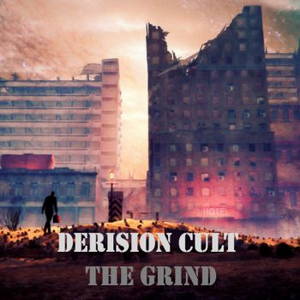 The Derision Cult - The Grind (2016)