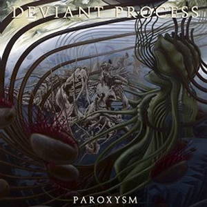 Deviant Process - Paroxysm (2016)