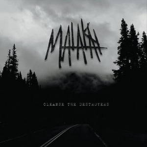 Malakai - Cleanse The Destroyers (2016)