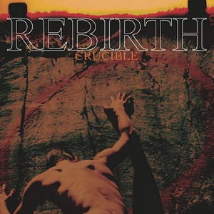 Rebirth - Crucible (2016)