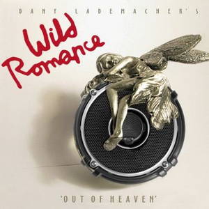 Dany Lademacher's Wild Romance - Out Of Heaven (2016)