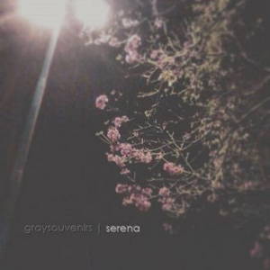 Gray Souvenirs - Serena (2016)