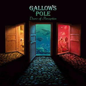 Gallows Pole - Doors of Perception (2016)