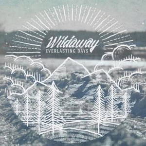 Wildaway - Everlasting Days (2016)