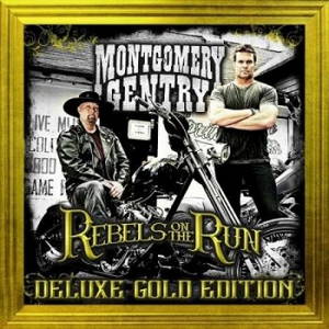 Montgomery Gentry - Rebels On The Run (Deluxe Gold Edition) (2016)