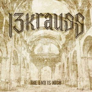 13KRAUSS - The End is Nigh (2016)