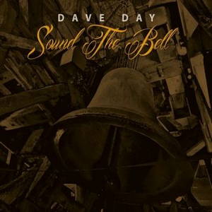 Dave Day - Sound the Bell (2016)