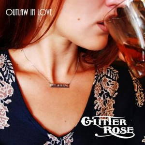Glitter Rose - Outlaw In Love (2016)