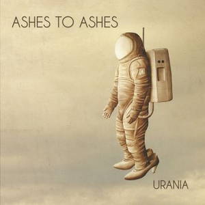 Ashes To Ashes - Urania (2016)