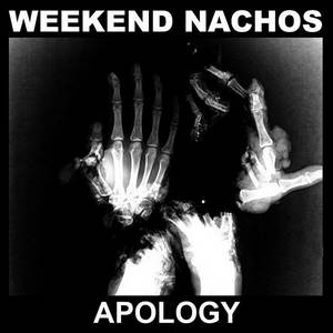 Weekend Nachos - Apology (2016)