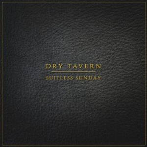 Dry Tavern - Suitless Sunday (2016)