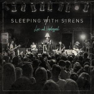 Sleeping With Sirens - Live and Unplugged (2016)