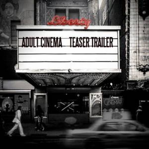 Adult Cinema - Teaser Trailer (2016)