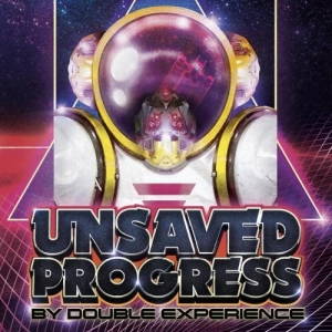 Double Experience - Unsaved Progress (2016)