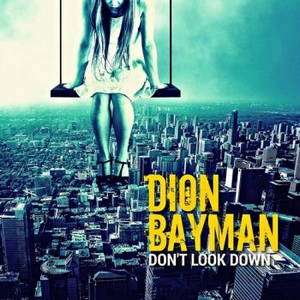 Dion Bayman - Do not Look Down (2016)