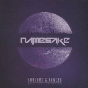 Namesake - Borders and Fences [Deluxe Edition] (2016)