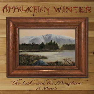 Appalachian Winter - The Lake and the Mountain (2016)