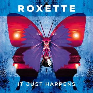 Roxette  It Just Happens [Single] (2016)