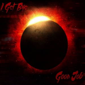 I Get Bye - Good Job (2016)