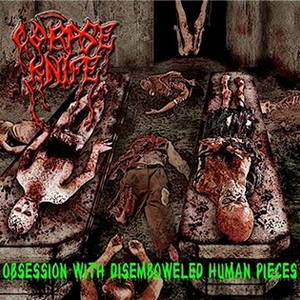 Corpse Knife - Obsession With Disemboweled Human Pieces (2016)