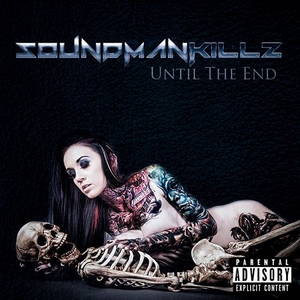 Soundmankillz - Until The End (2016)