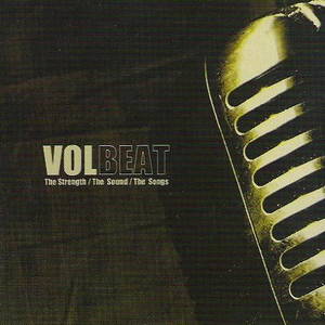 Volbeat - The Strength / The Sound / The Songs (2005)