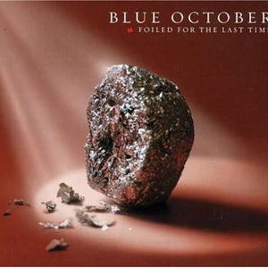 Blue October - Foiled For The Last Time (2007)